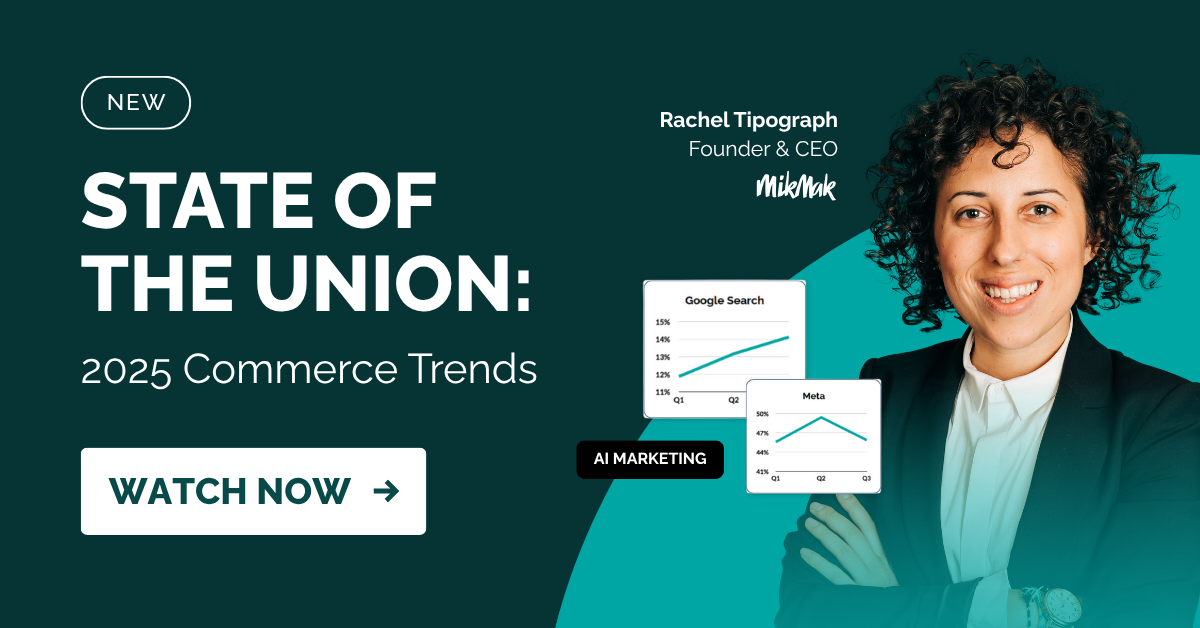 MikMak State of the Union: 2025 Commerce Trends